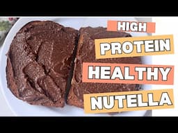 HIGH PROTEIN HEALTHY NUTELLA / CHOCOLATE SPREAD! | HIGH FIBER | OIL FREE