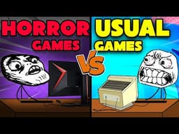 HORROR Games   VS    usual Games