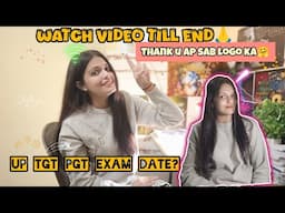 UPTGT PGT *EXAM DATE🤔? PLZ WATCH TILL THE END *THANK YOU SO MUCH AP SAB KA🥰||