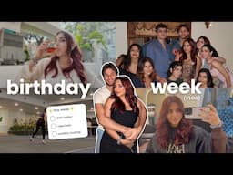 my birthday week... (I TURNED 24!) | vlog