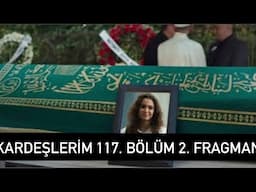 Kardeşlerim 117  Bölüm 2.Fragman ( Asiye Ölecek Mi )