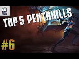 TOP 5 PENTAKILLS - Episode 6