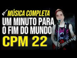 CPM22 - "Um Minuto Para o Fim Do Mundo" (Cover por THE KIRA JUSTICE)