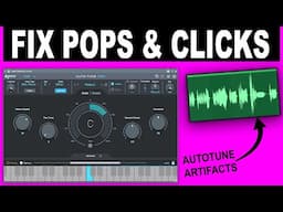 How To Fix Pops And Clicks Caused By Autotune