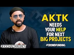 AKTK's next 10 BIG DOCUMENTARY FILMS Need your Support | Crowdfunding