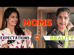 Moms Expectation V/S Reality | Gaelyn Mendonca