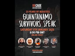 Guantanamo Survivors Speak: 23 Years of Injustice