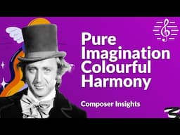 Making Your Harmony More Colourful with Pure Imagination - Composer Insights