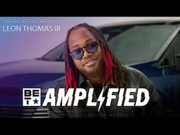 Leon Thomas: Soulful Sound, Unstoppable Rise | Road to Stardom | BET Amplified