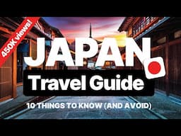 10 Must Know JAPAN Travel Tips (and what NOT to do) FULL GUIDE!