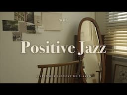 [Playlist] 긍정적인 아침의 기분을 위해 듣는 재즈 플리 | Positive Mood Jazz | Relaxing Music for Work & Study