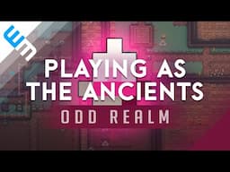 ODD REALM Gameplay - The Ancients!