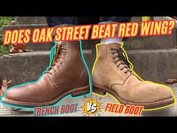 The Ultimate Oak Street Bootmakers Review (Trench Boot vs Field Boot)