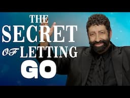 The Secret Of Letting Go | Jonathan Cahn Sermon