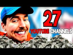 How Much Does MrBeast Make From 27 Channels?