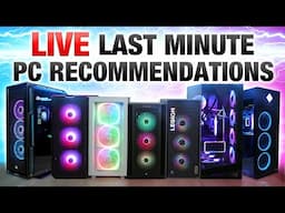 LIVE Last Minute Gaming PC Recommendations