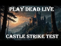 Play Dead Live - Castle Strike Test Event