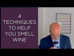 4 Techniques to help you smell wine (without being a pro)