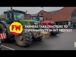 Farmers take tractors to supermarkets in IHT protest