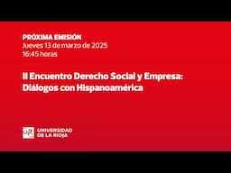 II Encuentro Derecho Social y Empresa: Diálogos con Hispanoamérica