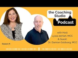 the Coaching Studio with guest Damian Goldvarg, Ph.D., MCC