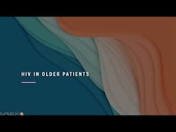 HIV in Older Patients -- Todd Wills, MD