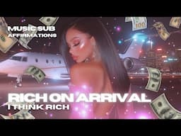 Rich On Arrival - I Think Rich | Manifestation Music 🎶💸 Powerful Money & Wealth Subliminal