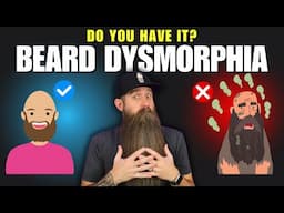 Beard Dysmorphia...?