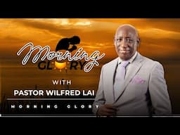 Prayer - Pastor Wilfred Lai || Morning Glory Service