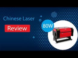 80W Chinese Laser Cutter: Review, Setup, Use