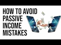 8 Passive Income Mistakes You're Making and How to Avoid Them