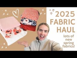 Fabric Haul 2025! Fabrics, sewing inspiration + more