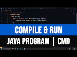 How to Compile and Run Java Program from Command Prompt ( cmd )