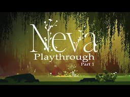 A 100% Trophy Playthrough of Neva | Part 1