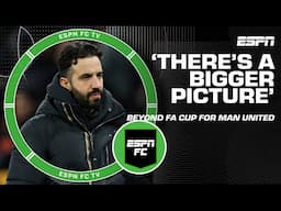 Craig Burley: 'There's a BIGGER picture here' for Man United beyond FA Cup 👀| ESPN FC