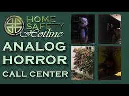 The Analog Horror Call Center - Home Safety Hotline