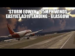 STORM EOWYN: EasyJet A319 Landing - Glasgow Airport | Strong Winds