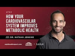 How Your Cardiovascular System Improves Metabolic Health with Nathan Jenkins