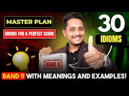 30 Idioms, Band 9 with Meanings and Examples!