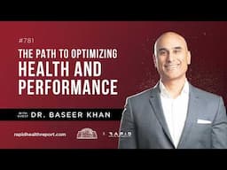 Path to Optimizing Health and Performance with Dr. Baseer Khan