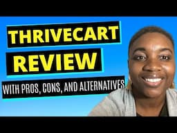 ThriveCart Review: Pros, Cons, and Alternatives