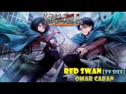 Red Swan [Tv Size] (Shingeky no Kyojin opening 4) cover latino by Omar Cabar