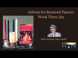 Week Three - Hope for the Future: An Advent Journey for Bereaved Parents