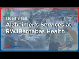 Alzheimer’s Services at RWJBarnabas Health