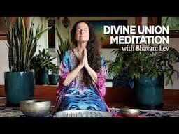 Divine Union Meditation with Bhavani Lev