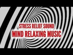 Beautiful Mind Relaxing Music for Stress Relief - Meditation Music, Sleep Music, Ambient Study Music