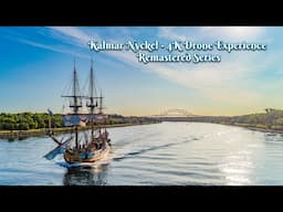 The Kalmar Nyckel - 4K Drone Experience Remastered