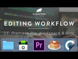 EDITING WORKFLOW SERIES: Ep. 03 - Premiere Pro Workspaces & Bins