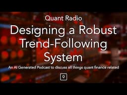 Quant Radio: Designing Robust Trend Following System