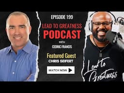 199. Ending Micromanagement In Leadership with Chris Seifert | Cedric Francis